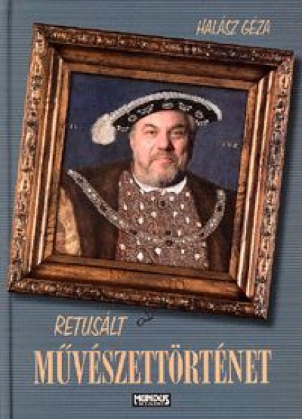 Halász Géza: Retusált művészettörténet antikvár