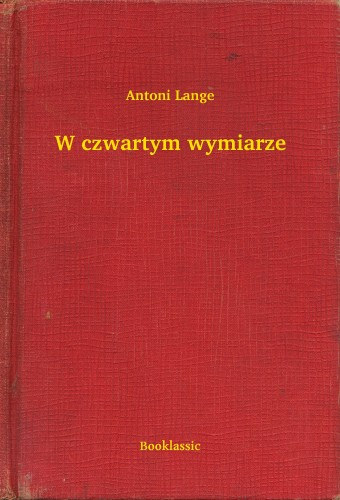 Antoni Lange: W czwartym wymiarze e-Könyv