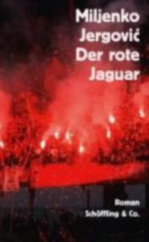 Jergovic, Miljenko: Der rote Jaguar idegen