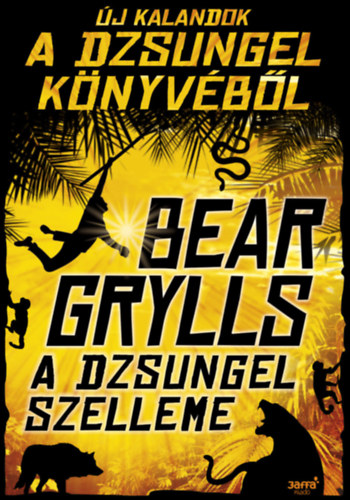 Bear Grylls: A dzsungel szelleme antikvár
