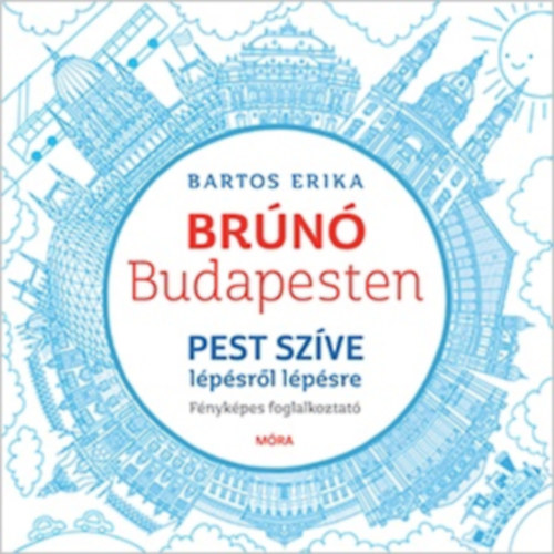 Bartos Erika: Pest szíve lépésről lépésre - Brúnó Budapesten 3. antikvár