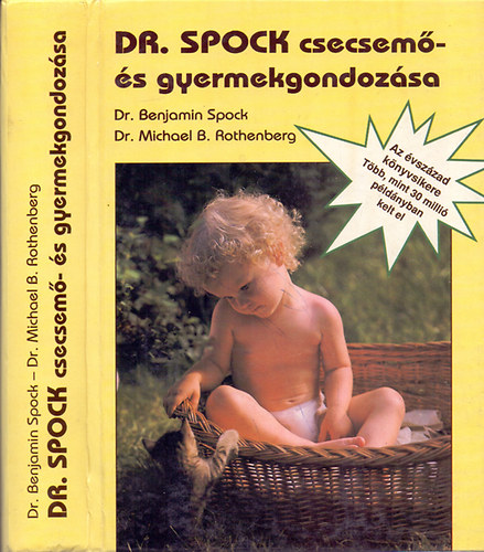 Dr. Benjamin Spock és Dr. Michael B. Rothenberg: Dr. Spock csecsemő- és gyermekgondozása (A javított és átdolgozott kiadás 4. Magyar kiadása) antikvár