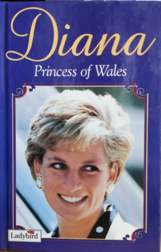 Audrey Daly, Tim Graham: Diana - Princess of Wales (Ladybird) antikvár