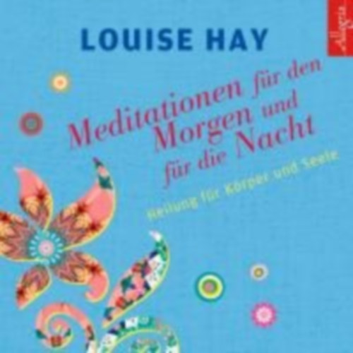 Hay, Louise: Meditationen für den Morgen und für die Nacht idegen