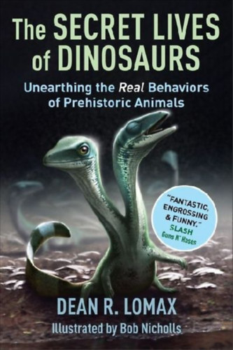 Lomax, Dean R.: The Secret Lives of Dinosaurs idegen
