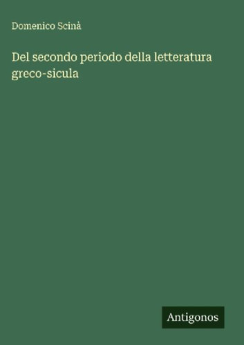 Scinà, Domenico: Del secondo periodo della letteratura greco-sicula idegen