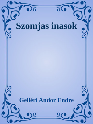 Gelléri Andor Endre: Szomjas inasok e-Könyv