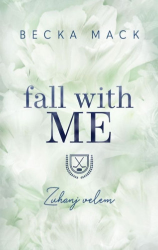 Becka Mack: Fall with Me - Zuhanj velem e-Könyv