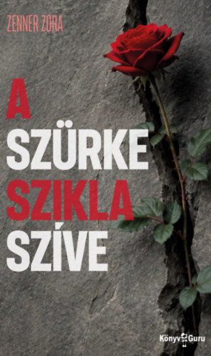 Zenner Zora: A szürke szikla szíve könyv