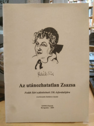 Zubánics László (összeá.): Az utánozhatatlan Zsazsa - Fedák Sári születésének 130. évfordulójára (KMMI-Füzetek II.) antikvár