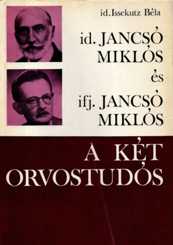 Issekutz Béla id.: Id. Jancsó Miklós és ifj. Jancsó Miklós - A két orvostudós antikvár
