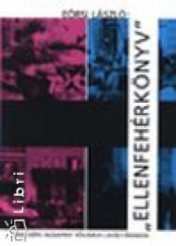 Eörsi László: 'Ellenfehérkönyv' - 1956 képei Budapest főváros levéltárában antikvár