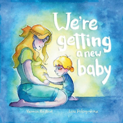 Bastouil, Yasmin: We're getting a new baby idegen