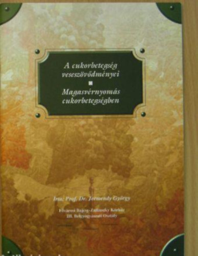 Prof. Dr. Jermendy György: A cukorbetegség veseszövődményei - magasvérnyomás cukorbetegségben antikvár