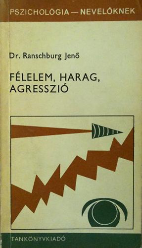 Dr. Ranschburg Jenő: Félelem, harag, agresszió - bővített kiadás antikvár