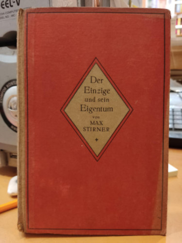 Max Stirner: Der Einzige und Sein Eigentum könyv