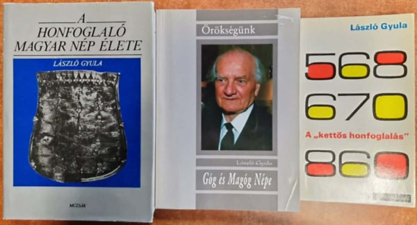 László Gyula, László Gyula (szerk.): 3 db László Gyula: A Honfoglaló magyar nép élete + Góg és Magóg Népe + A kettős honfoglalás antikvár