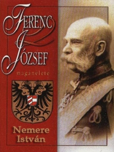 Ferenc József magánélete – Nemere István