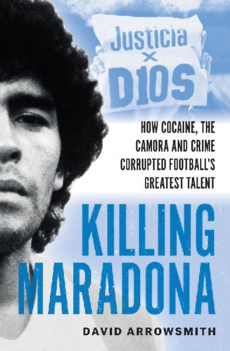 Arrowsmith, David: Killing Maradona idegen