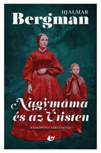 Hjalmar Bergman: Nagymama és az Úristen e-Könyv