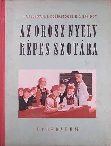 N. V. Csehov - M. F. Robinszon - H. G. Hakimov: Az orosz nyelv képes szótára I. antikvár
