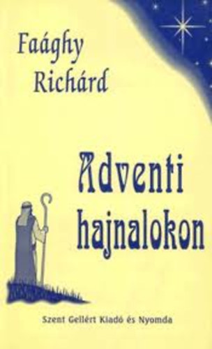Faághy Richárd: Adventi hajnalokon - gondolatok Advent minden napjára antikvár