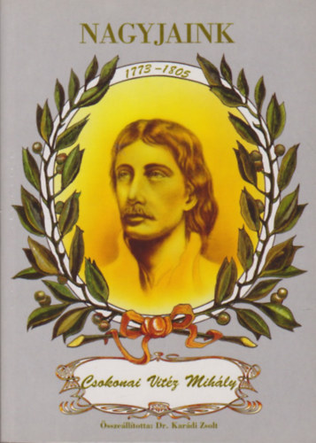 Dr. Karádi Zsolt: Nagyjaink: Csokonai Vitéz Mihály antikvár