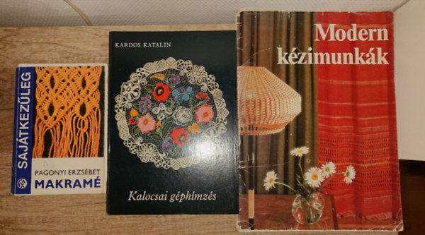 Pagonyi Erzsébet, Kardos Katalin: 3 könyv a kézimunkáról: Makramé, Kalocsai gépi hímzés, Modern kézimunkák antikvár