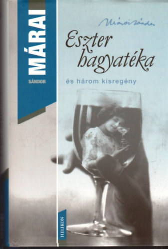 Márai Sándor: Eszter hagyatéka és három kisregény antikvár