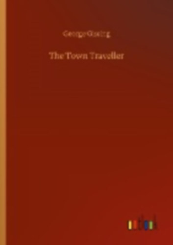 Gissing, George: The Town Traveller idegen