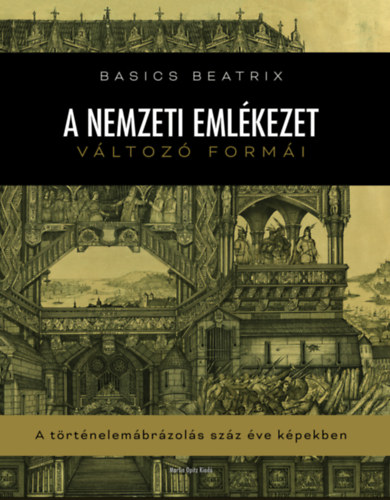 Basics Beatrix: A nemzeti emlékezet változó formái könyv