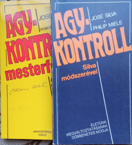 José Silva: Agykontroll Silva módszerével + Agykontroll mesterfokon nem csak az üzleti életben (2 könyv) antikvár