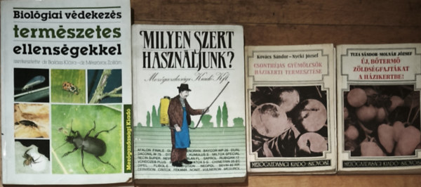 Tuza Sándor -Molnár József, Kovács Sándor -Nyéki József, Dr. Balázs Klára, Dr. Mészáros Zoltán: 4db növényvédéssel és növénytermesztéssel kapcsolatos mű - Új, bőtermő zöldségfajtákat a házikertbe!, Csonthéjas gyümölcsök házikerti termesztése, Milyen szert használjunk?, Biológiai védekezés természetes ellenségekkel antikvár