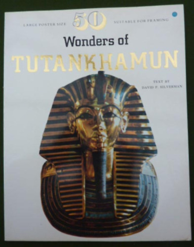 David P. Silverman: 50 Wonders of Tutankhamun antikvár