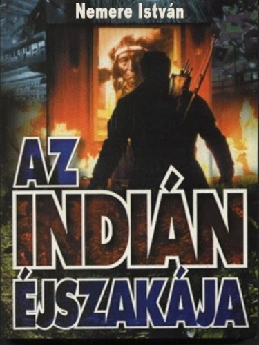 Az indián éjszakája – Nemere István