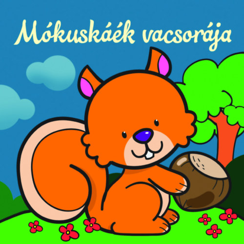 Mókuskáék vacsorája - Állati kalandok - Szivacskönyv akciós termékkép 1