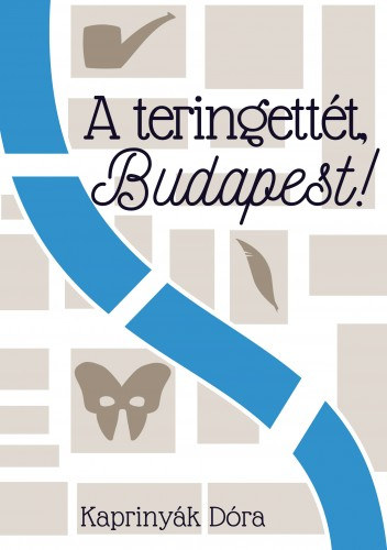 Kaprinyák Dóra: A teringettét, Budapest! e-Könyv