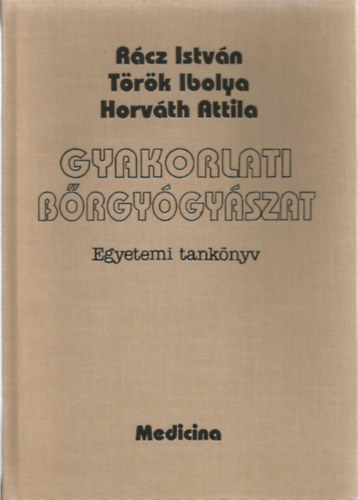 Rácz István, Török Ibolya, Horváth Attila: Gyakorlati bőrgyógyászat antikvár