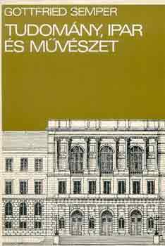 Gottfried Semper: Tudomány, ipar és művészet antikvár