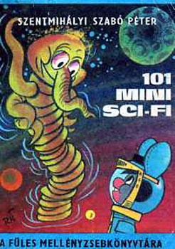 Szentmihályi Szabó Péter: 101 Mini Sci-fi (A Füles mellényzsebkönyvtára) antikvár