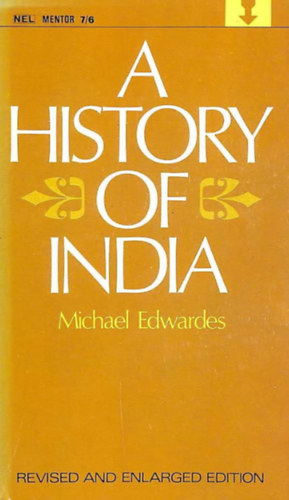 Michael Edwardes: A History of India: From the Earliest Times to the Present Day antikvár