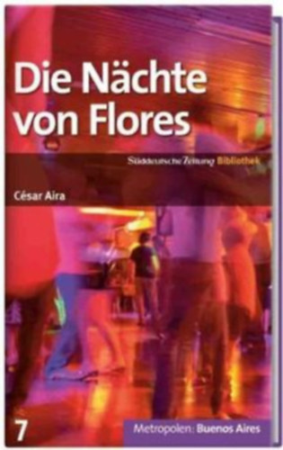 César Aira: Die Nächte von Flores antikvár