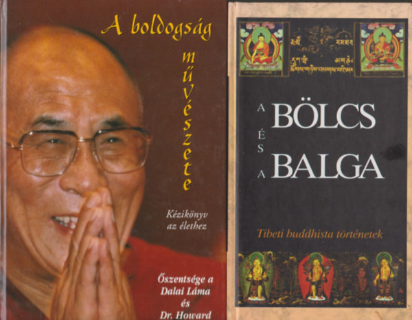 Őszentsége a Dalai Láma, Dr. Howard C. Cutler: A boldogság művészete + A bölcs és a balga (két mű) könyv