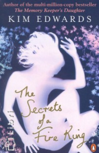 Kim Edwards: The Secrets of a Fire King könyv