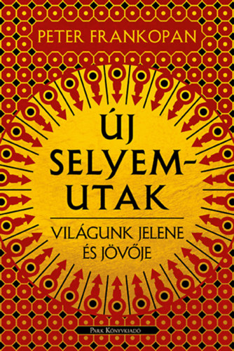 Frankopan, Peter: Új selyemutak antikvár