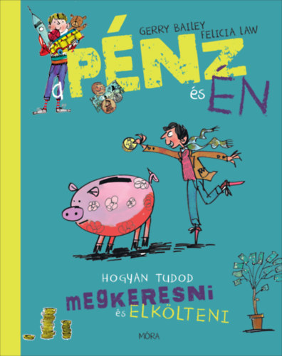 Law, Felicia, Gerry Baily: A pénz és én könyv