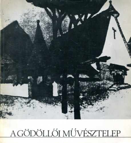 Polónyi Péter (szerk.): A gödöllői művésztelep (1901-1920) Városi helytörténeti gyűjtemény műtárgyjegyzékkel antikvár