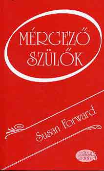 Susan Forward: Mérgező szülők antikvár