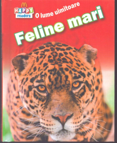 O lume uimitoare - Feline mari (Happy readers) antikvár