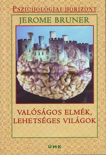 Jerome Bruner: Valóságos elmék, lehetséges világok könyv